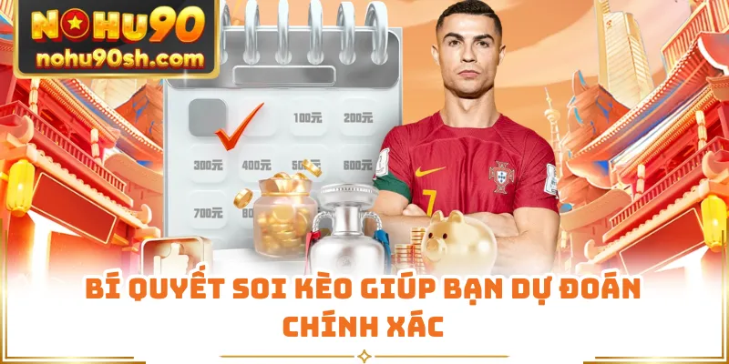 Bí quyết soi kèo giúp bạn dự đoán chính xác