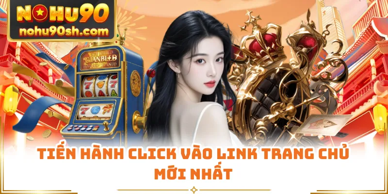 Tiến hành click vào link trang chủ mới nhất